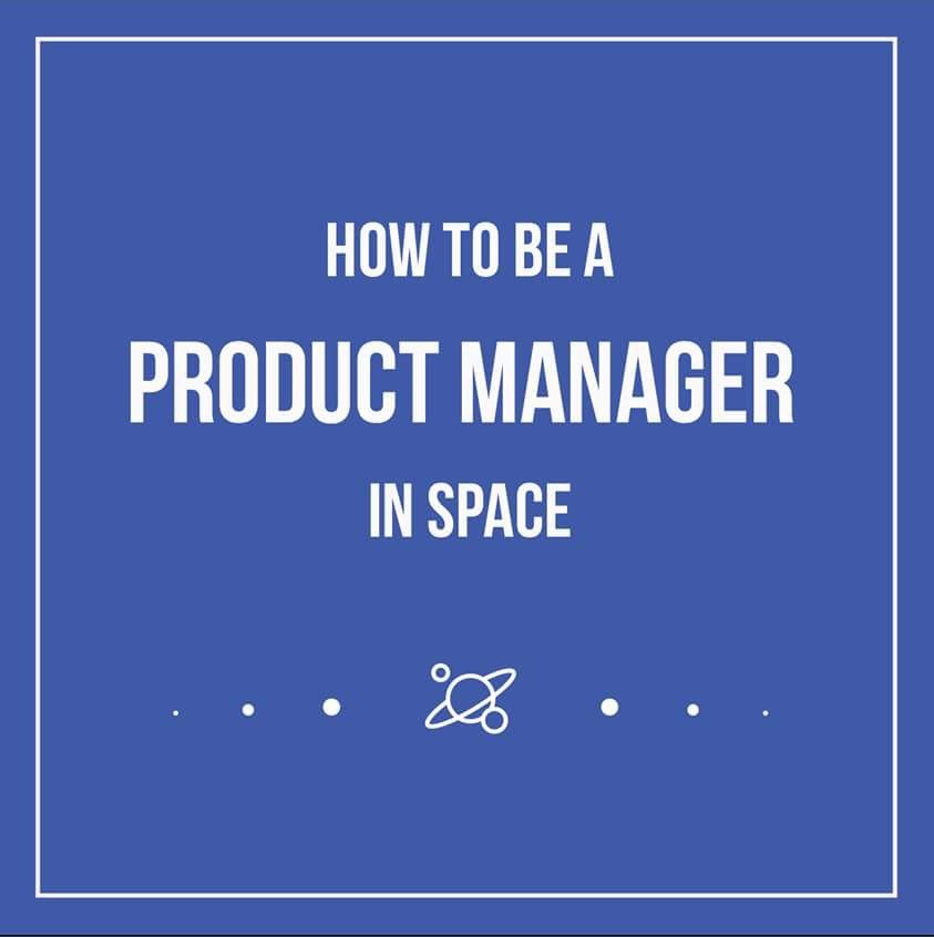 Cómo ser gerente de producto en el espacio